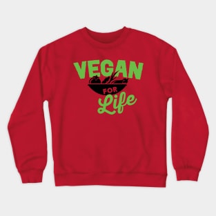 Vegan for life Crewneck Sweatshirt